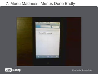 @usertesting @michaelmace
7. Menu Madness: Menus Done Badly
 
