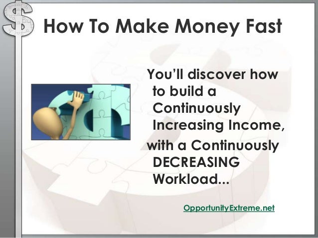 how to make a lot of money really fast 