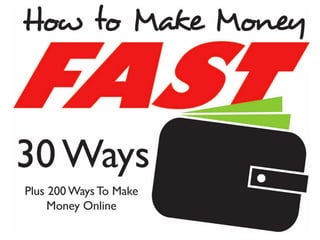 How To Make Money Fast - 230+ Ways Slide 1