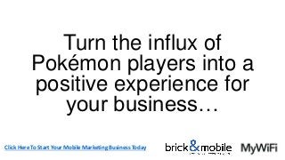 How to Make Money With Pokémon GO, Social Wi-Fi, Mobile Wallet Loyalty Cards and Proximity Marketing! Slide 102