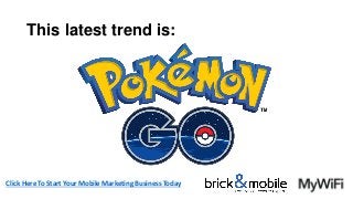 How to Make Money With Pokémon GO, Social Wi-Fi, Mobile Wallet Loyalty Cards and Proximity Marketing! Slide 19