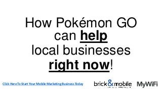How to Make Money With Pokémon GO, Social Wi-Fi, Mobile Wallet Loyalty Cards and Proximity Marketing! Slide 31