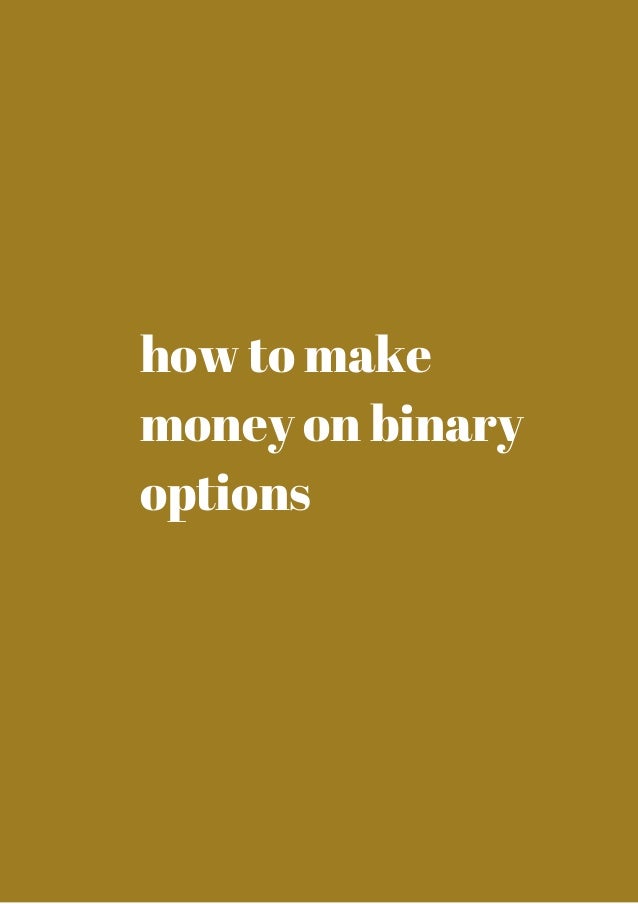 how to make money in binary option