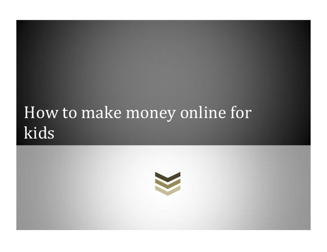 How to make money online for kids
