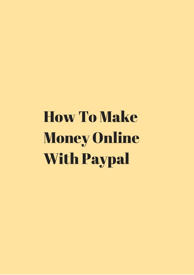 Easy Ways To Make Money Online Paypal Money Making Ideas Online FreeSuper  Avantura