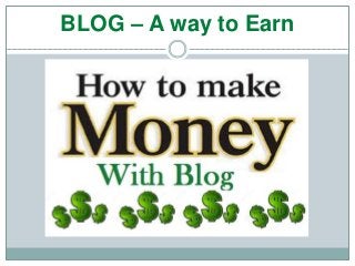 BLOG – A way to Earn
 