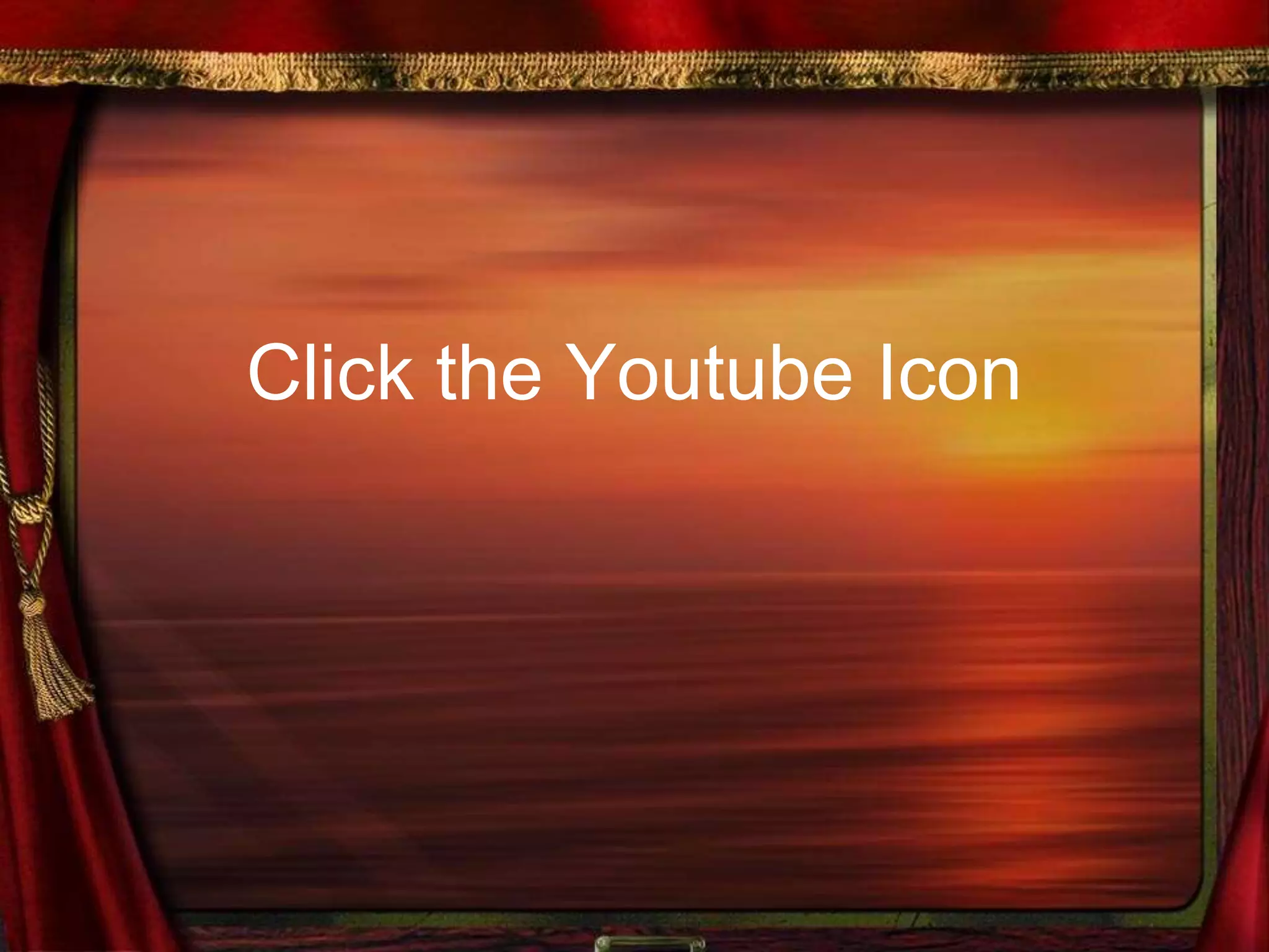 Click the Youtube Icon
 
