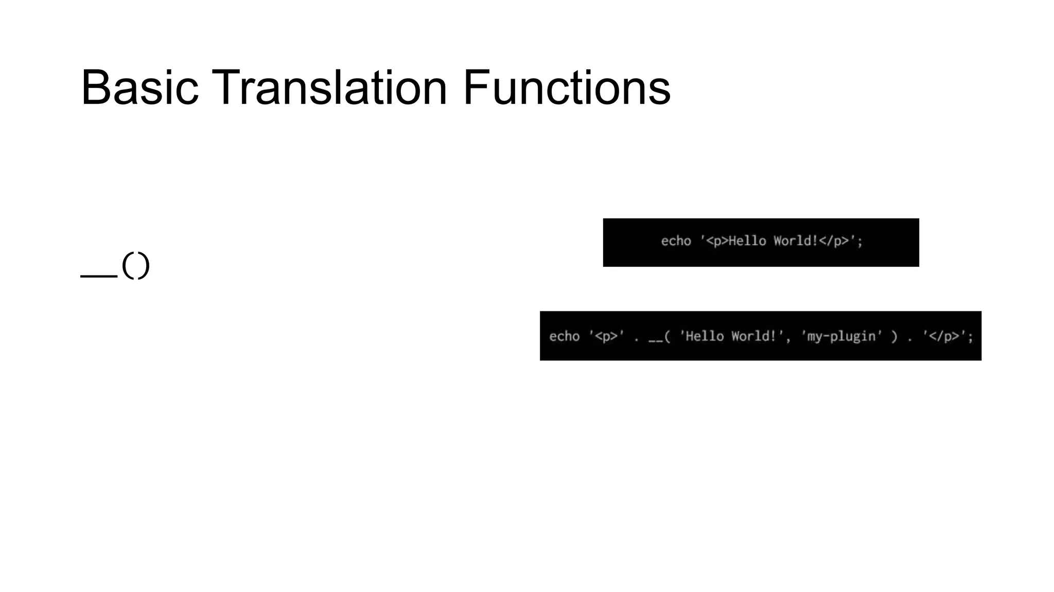 Basic Translation Functions
__()
 