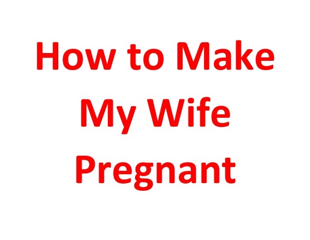 Make Wife Pregnant 54