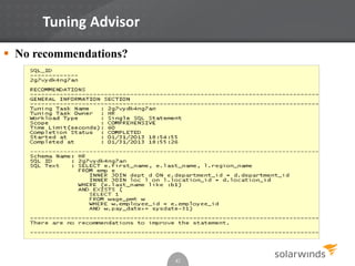 Tuning Advisor
42
 No recommendations?
 
