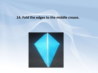 14. Fold the edges to the middle crease.
 