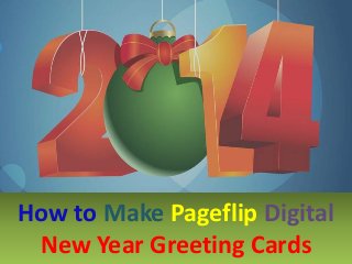 How to Make Pageflip Digital
New Year Greeting Cards

 
