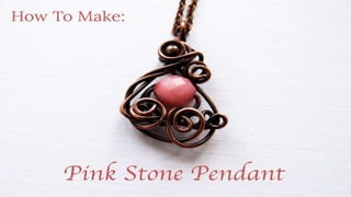 How To Make: Pink Stone Pendant
 
