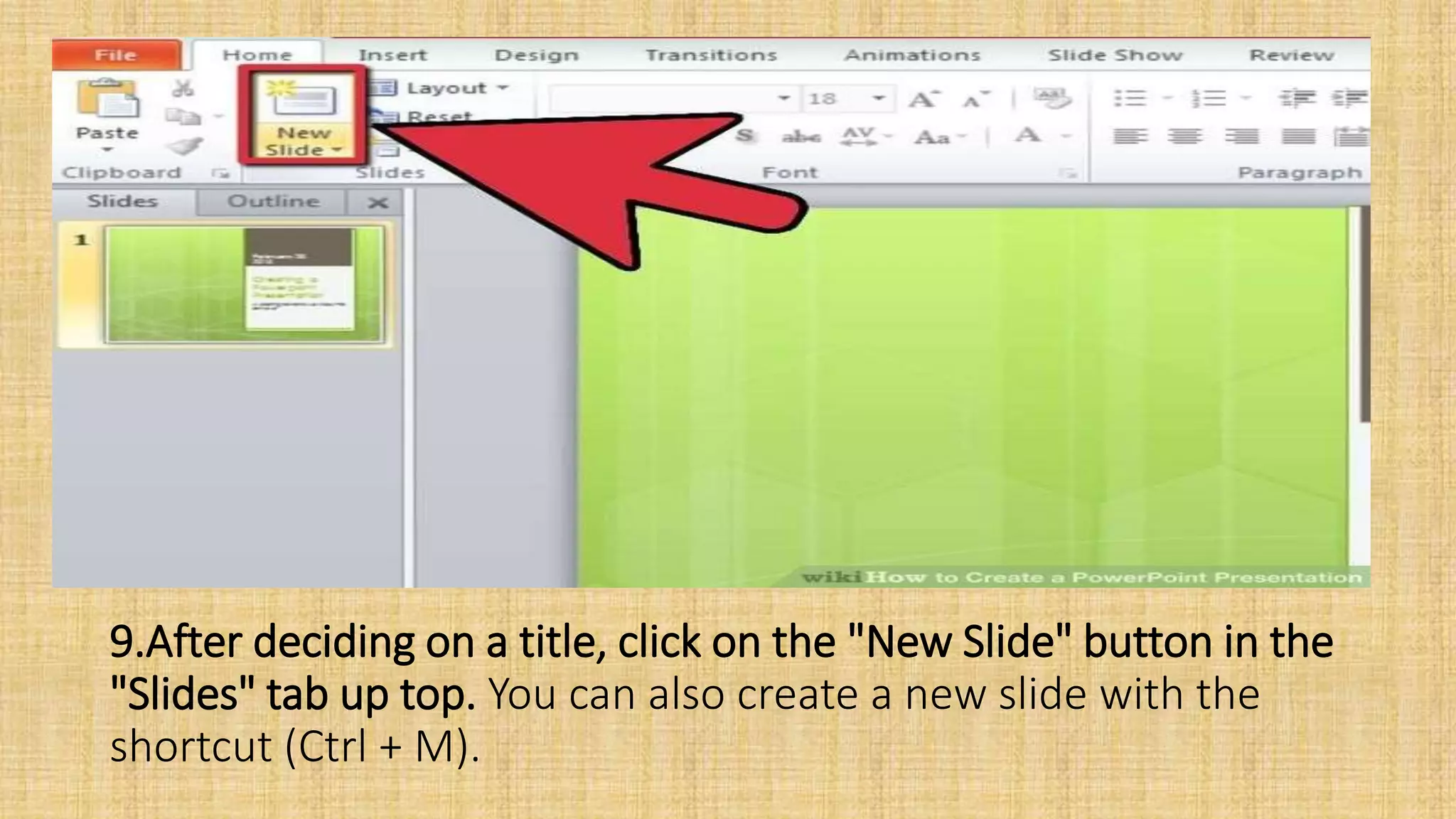 9.After deciding on a title, click on the "New Slide" button in the
"Slides" tab up top. You can also create a new slide with the
shortcut (Ctrl + M).
 