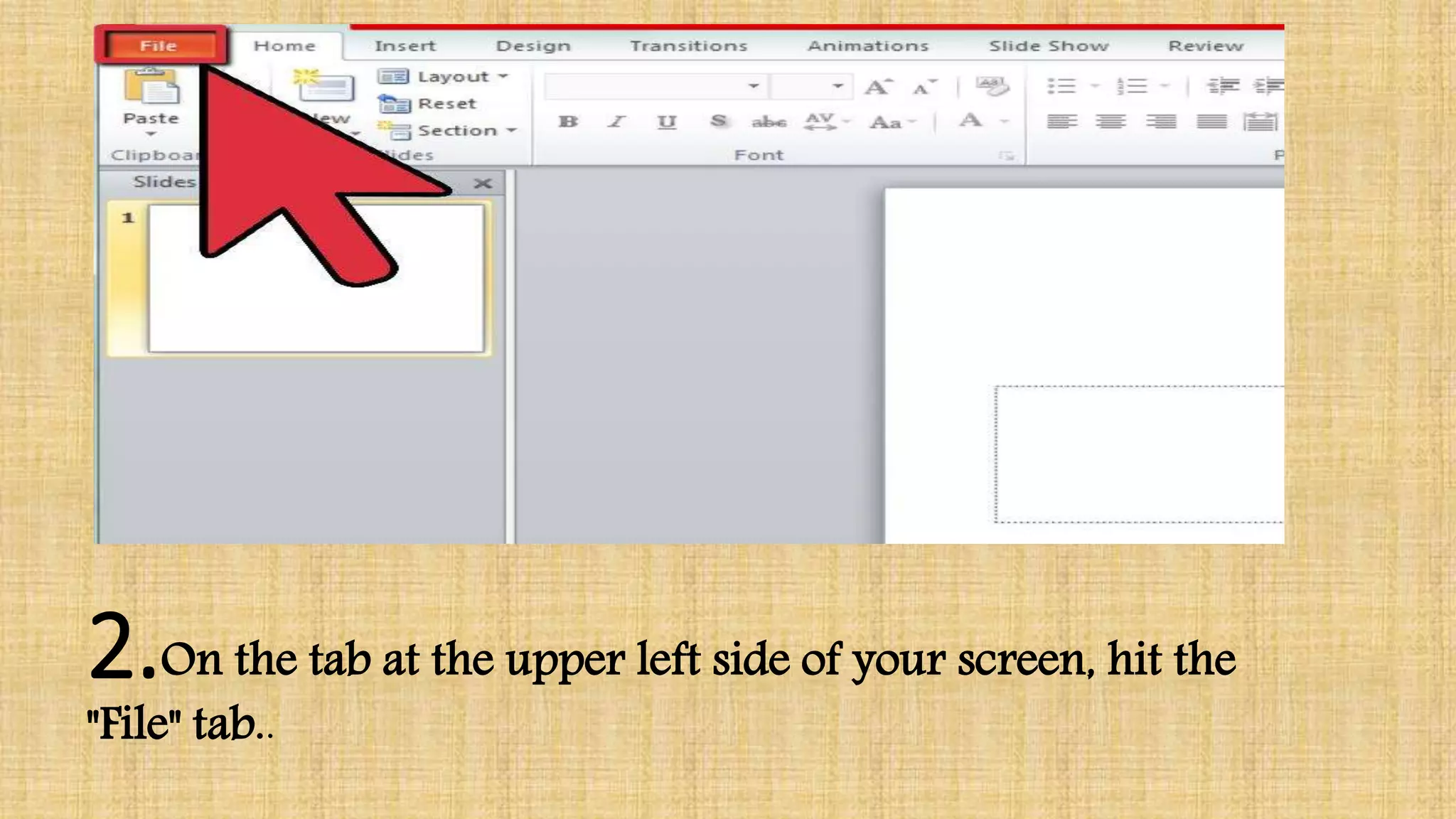 2.On the tab at the upper left side of your screen, hit the
"File" tab..
 