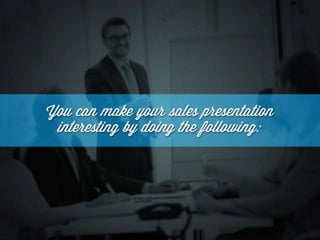How to Make Presentations for Business Appointments Interesting