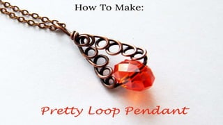 How To Make: Pretty Loop Pendant
 