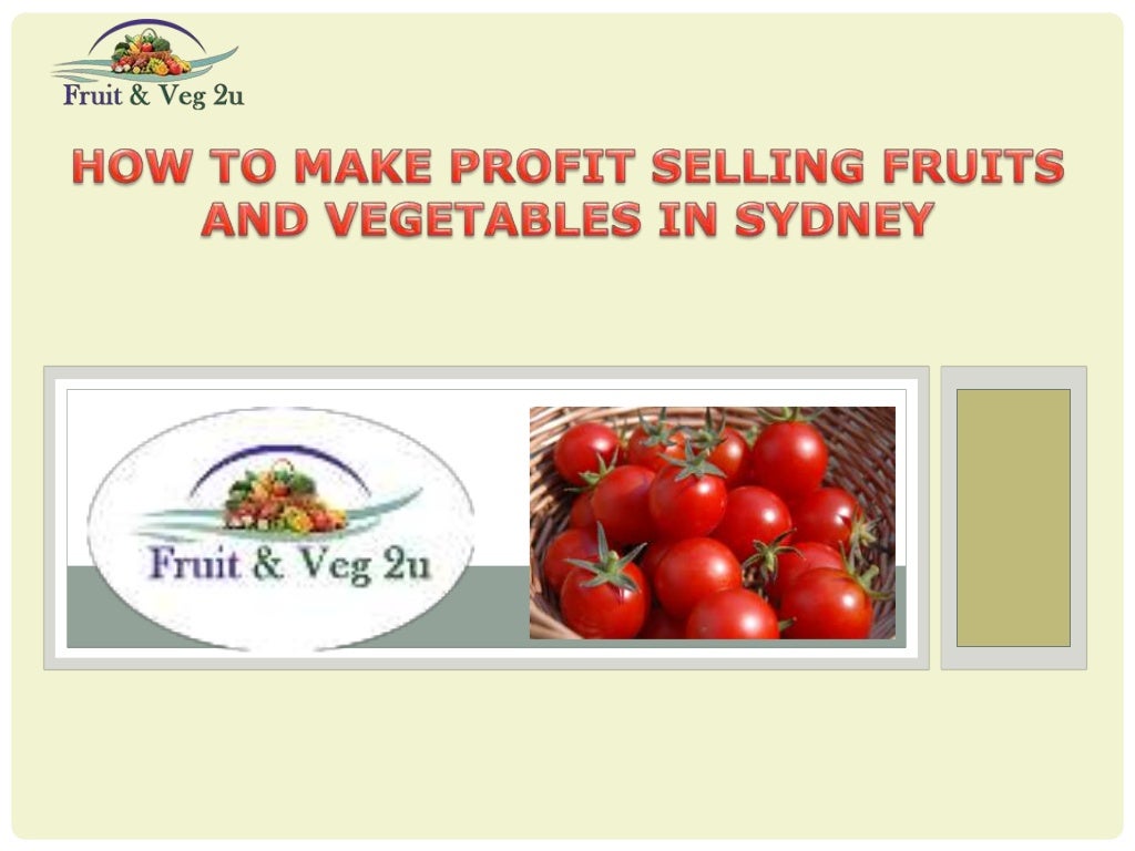 How to make profit selling fruits and vegetables in sydney