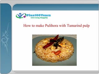 How to make Pulihora with Tamarind pulp
 