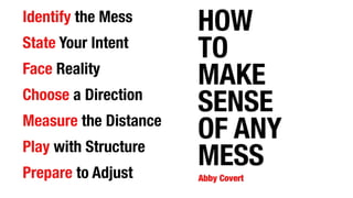 Abby Covert – How to make sense of any mess 