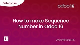 How to make Sequence
Number in Odoo 16
 