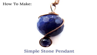 How To Make: Simple Stone Pendant
 