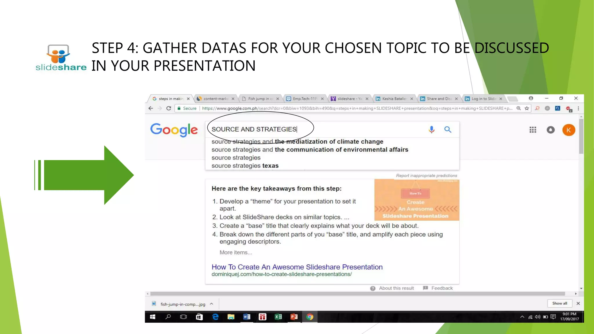 STEP 4: GATHER DATAS FOR YOUR CHOSEN TOPIC TO BE DISCUSSED
IN YOUR PRESENTATION