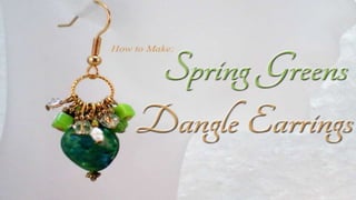 How to Make Spring Greens Dangle Earrings