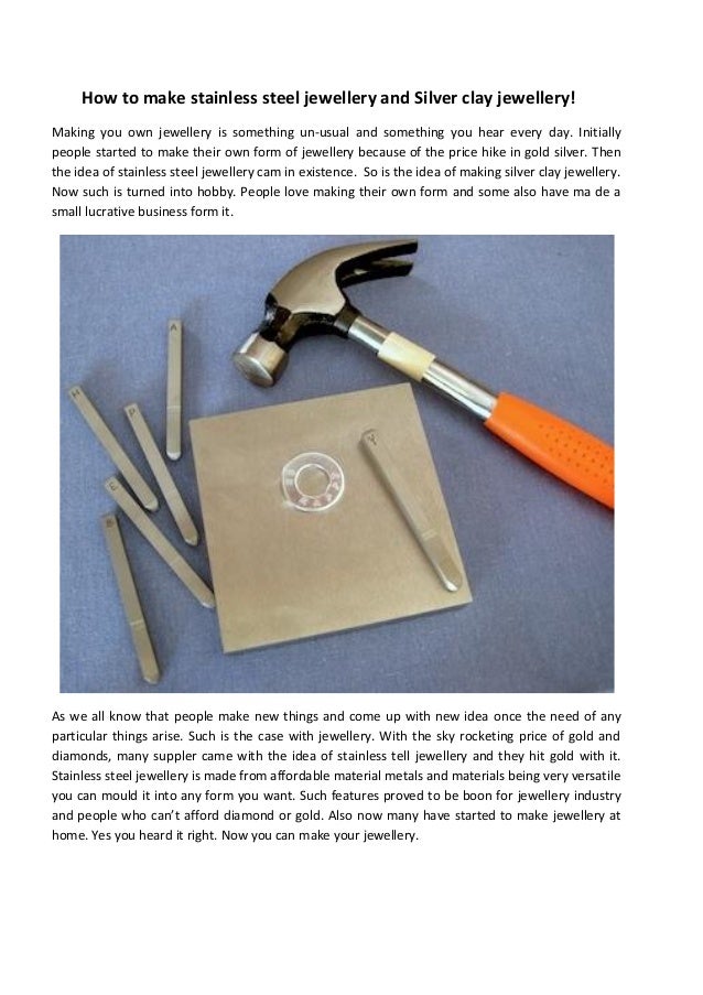 How to make stainless steel jewellery and Silver clay jewellery! How to make stainless steel jewellery and Silver clay jewellery!