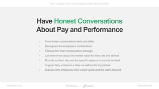 How to Make Sure Your Employees Feel Valued at Work
bamboohr.com payscale.com
Pride plays an important
role in motivating ...