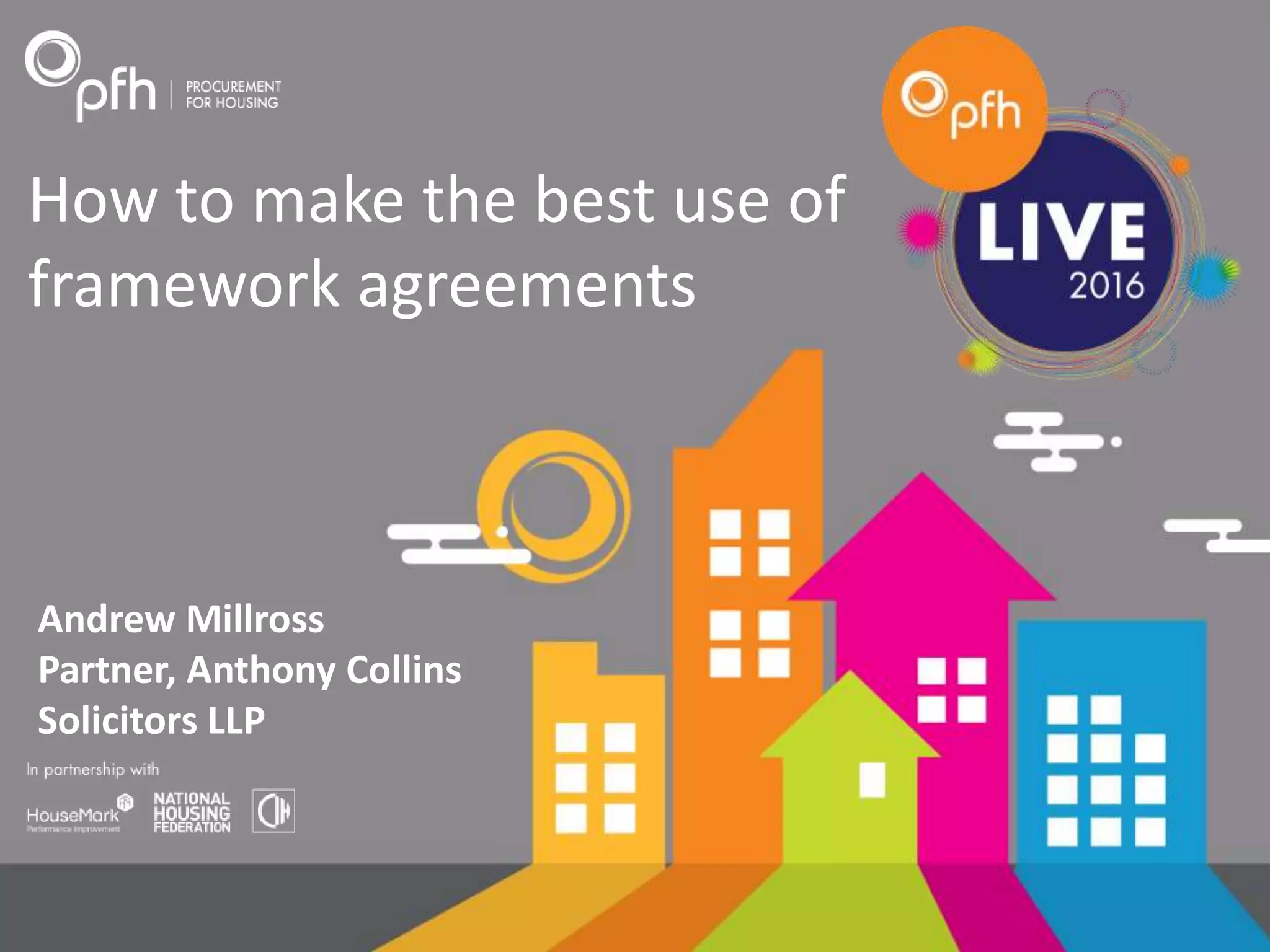 How to make the most of framework agreements Andrew Millross PPT