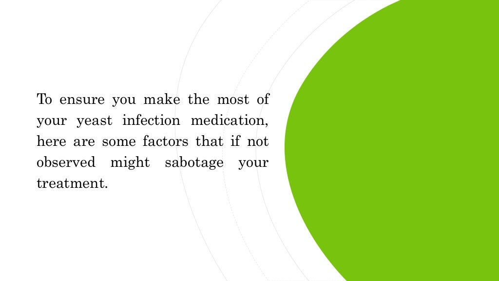 How to Make the Most of Your Yeast Infection Medication