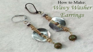 How to Make:
Wavy Washer Earrings
 