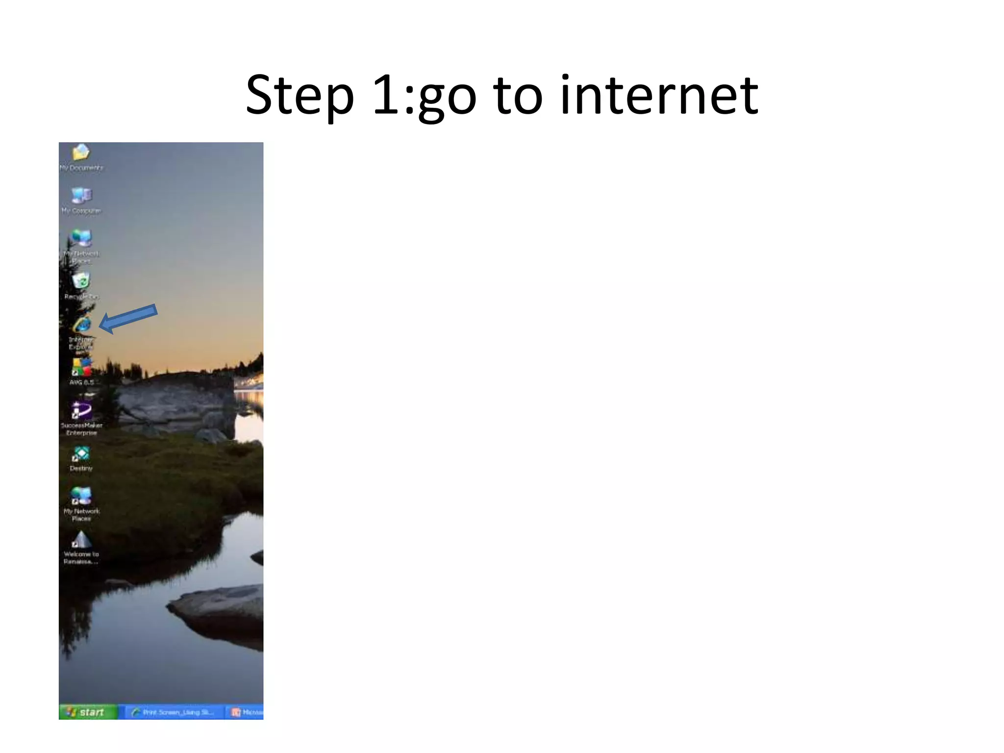 Step 1:go to internet