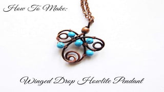 How To Make: Winged Drop Howlite Pendant
 