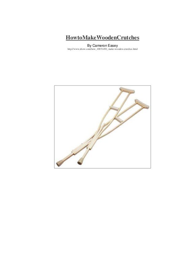 How to make wooden crutches