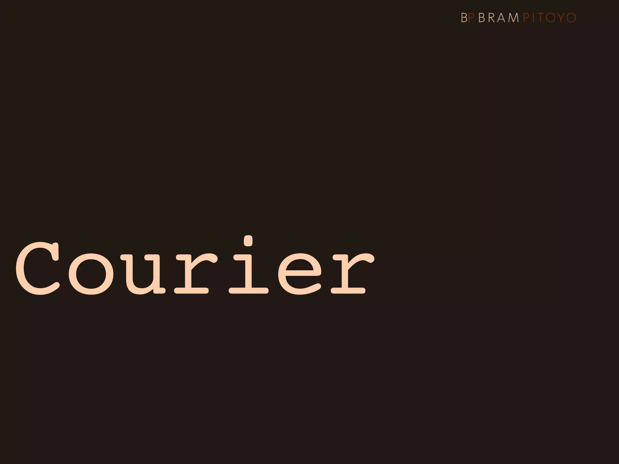 Courier
 