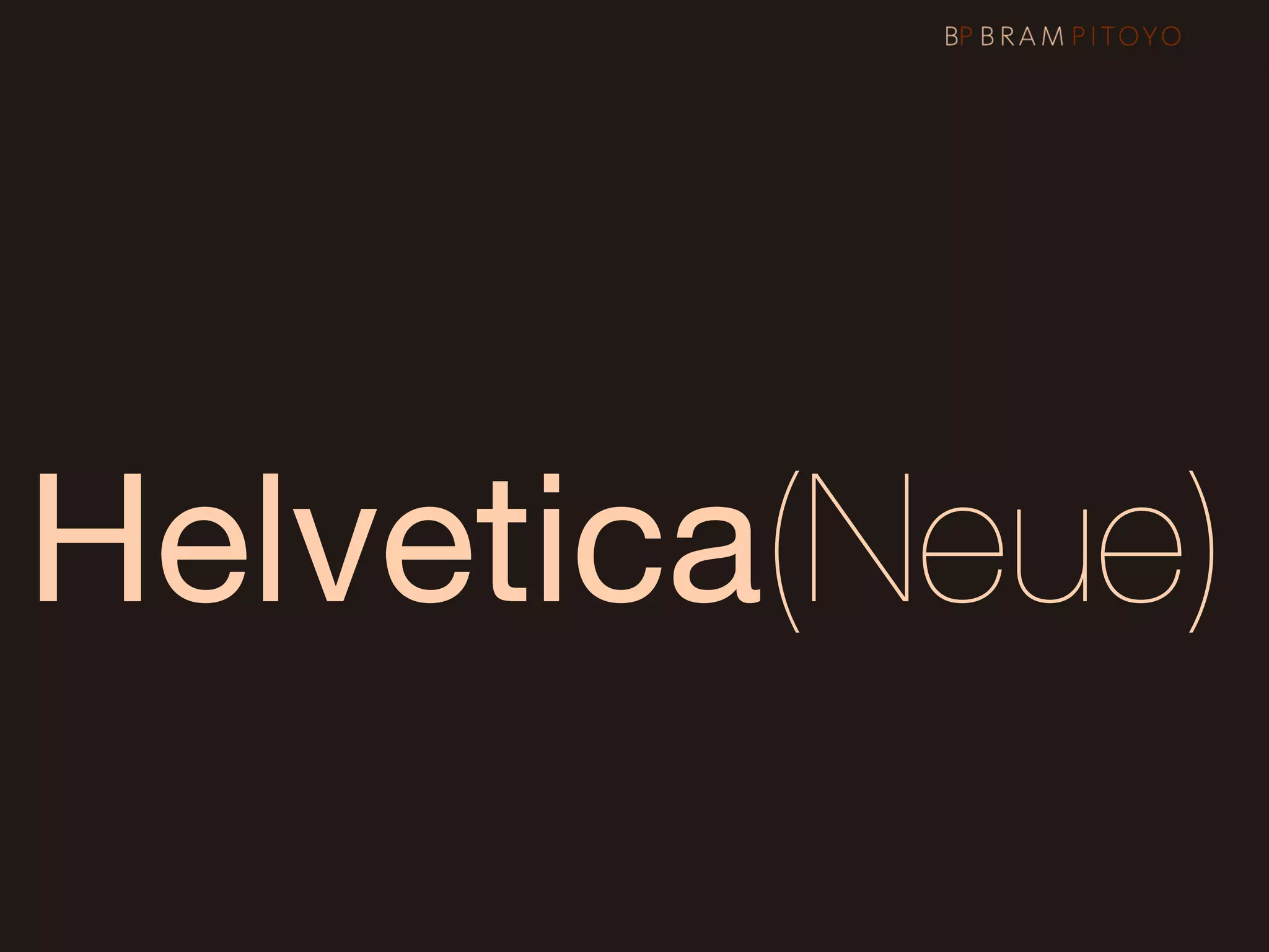 Helvetica(Neue)
 