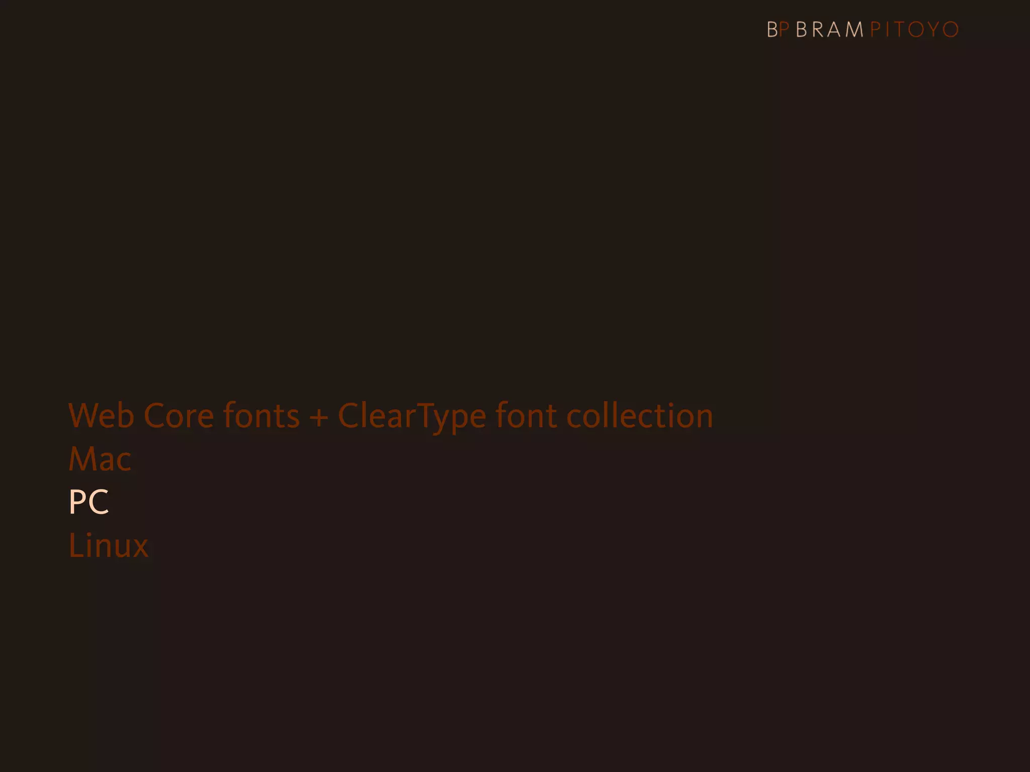 Web Core fonts + ClearType font collection
Mac
PC
Linux
 