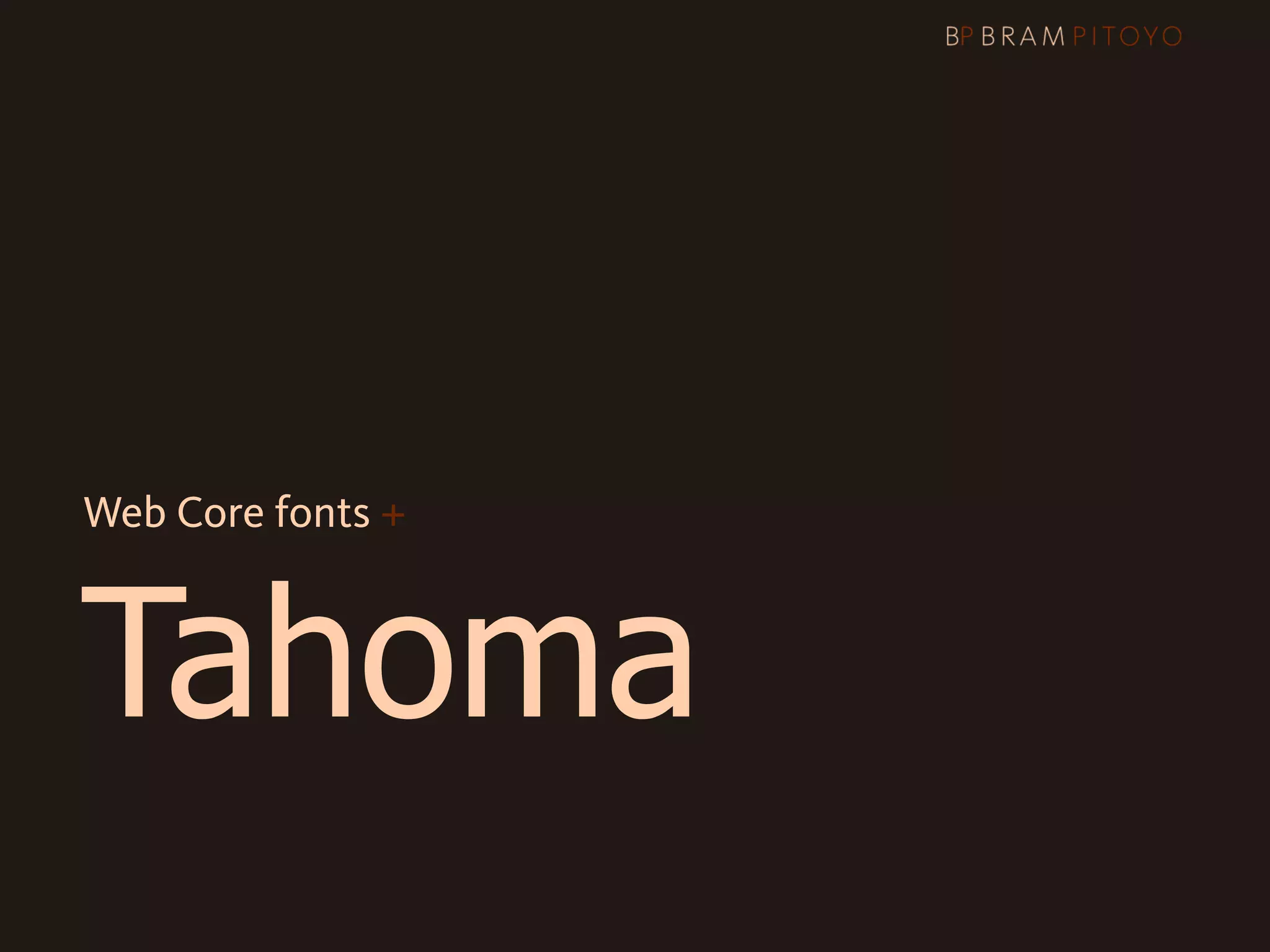 Web Core fonts +



Tahoma
 
