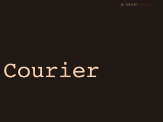 Courier
 