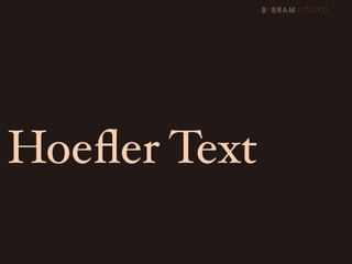 Hoeﬂer Text
 