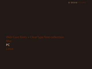 Web Core fonts + ClearType font collection
Mac
PC
Linux
 
