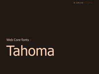 Web Core fonts +



Tahoma
 