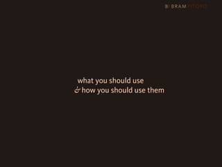 1
 What’s out there & what you should use
                     & how you should use them
 