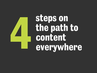 steps on
the path to
content
everywhere4
 