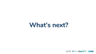 What’s next?
 