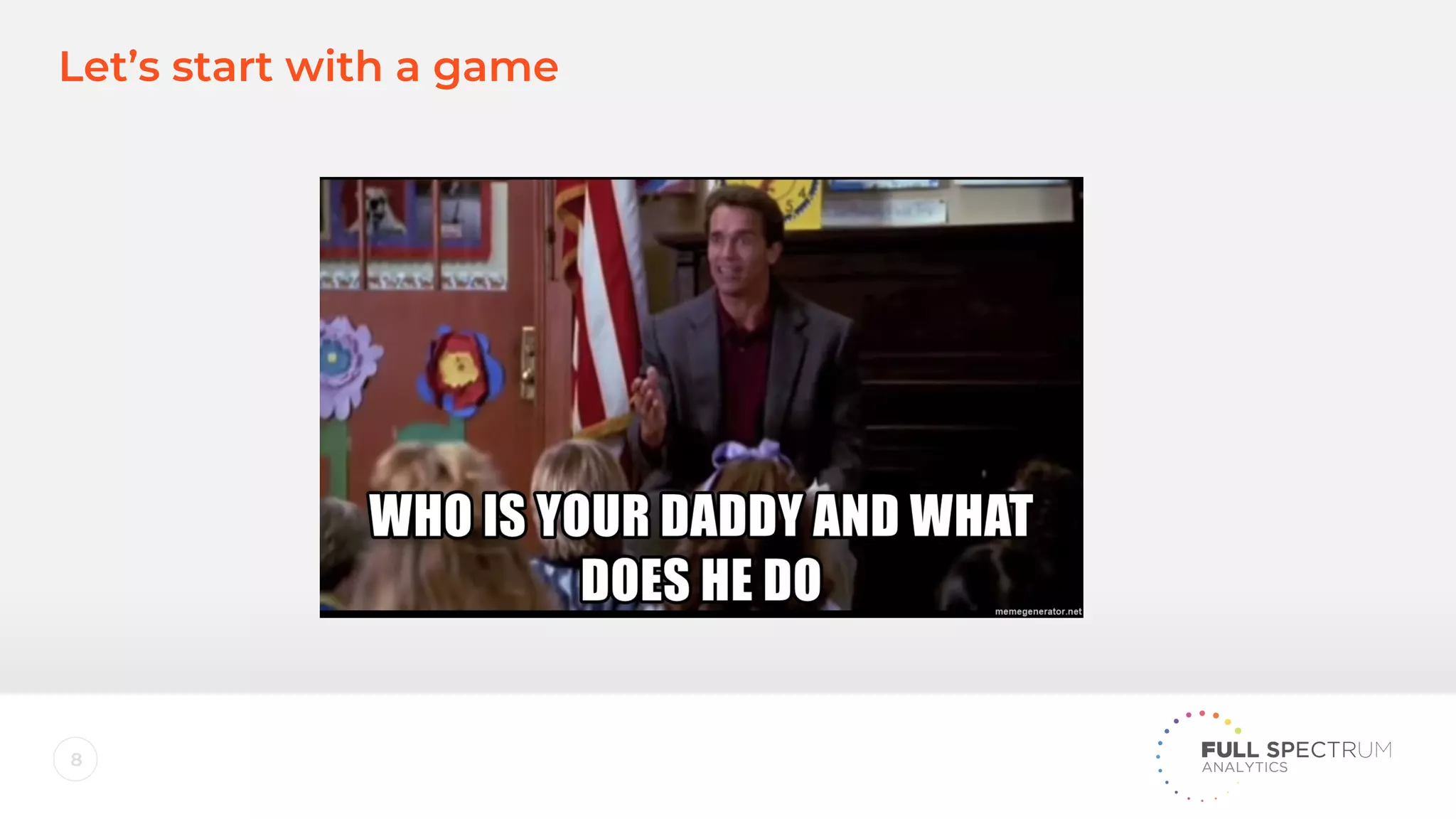 8
Let’s start with a game
 