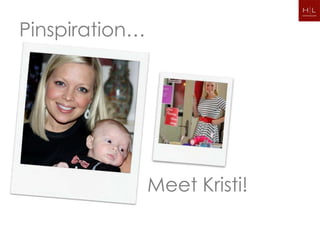 Pinspiration…




                Meet Kristi!
 