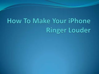 How To Make Your iPhone Ringer Louder 